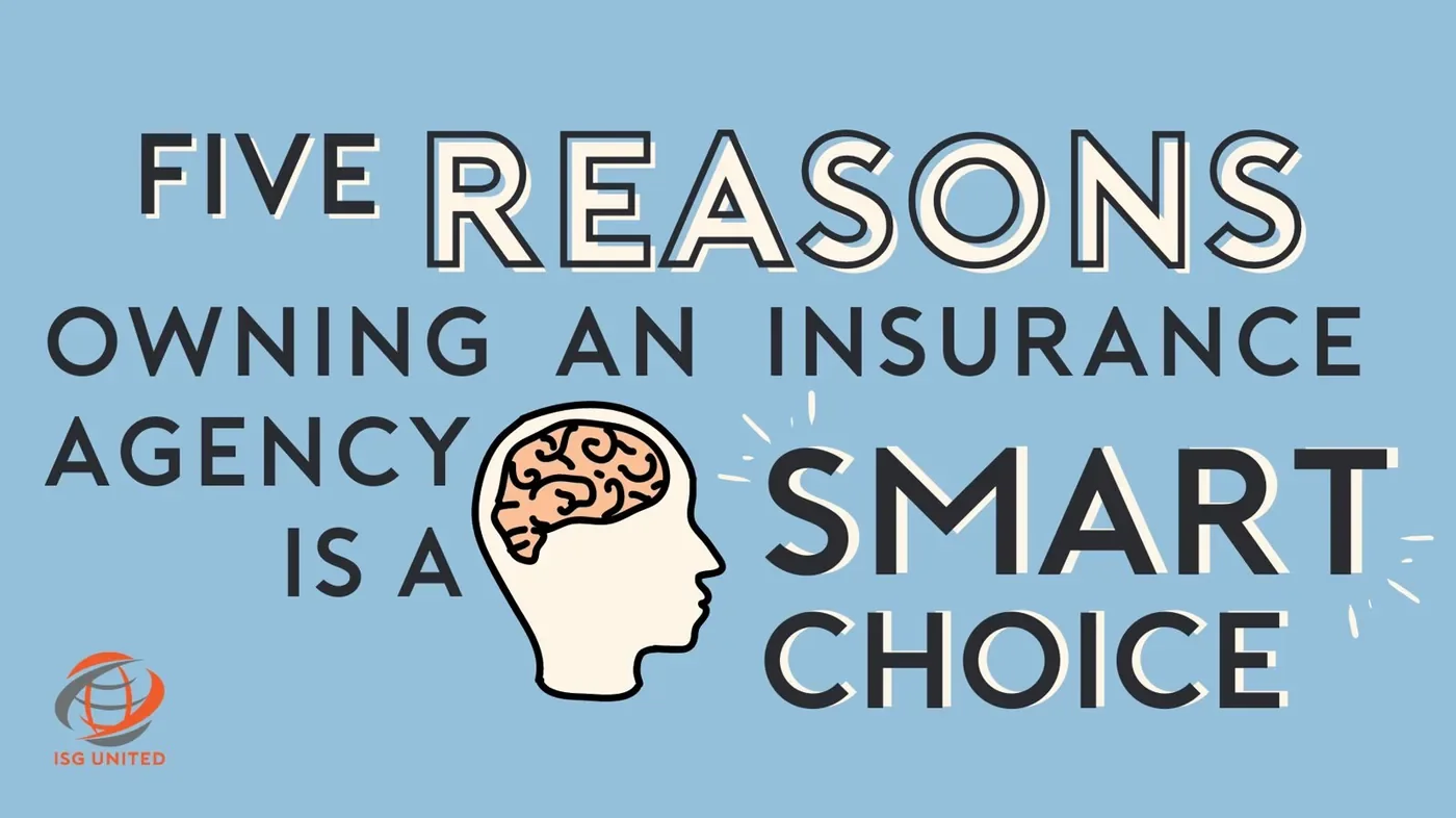 5 Reasons Owning an Insurance Agency is a Smart Choice